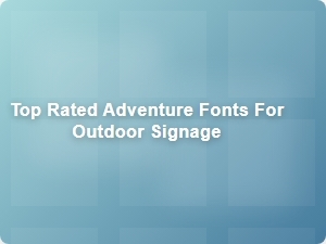 Top Rated Adventure Fonts for Your Next Outdoor Project