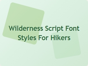 Exploring the Best Wilderness Script Fonts for Hikers